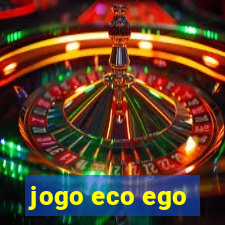 jogo eco ego